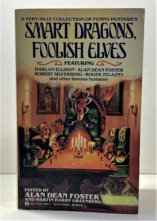 Smart Dragons, Foolish Elves A Very Silly Collection of Funny Fantasies