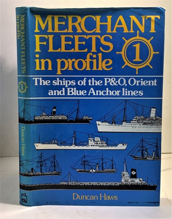 Merchant Fleets in Profile 1 The Ships of the P & O, Orient and Blue Anchor Lines