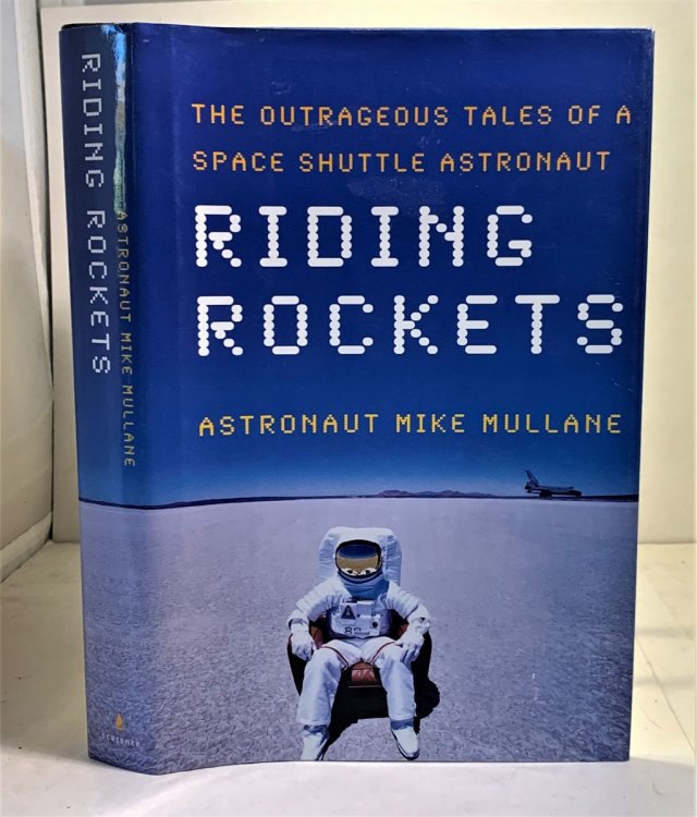 Riding Rockets The Outrageous Tales of a Space Shuttle Astronaut