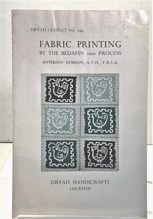 Fabric Printing By The Bedafin 2001 Process (Dryad Leaflet No. 149)