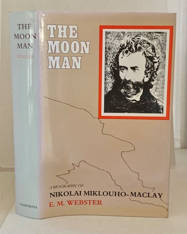 THE MOON MAN A Biography of Nikolai Miklouho-Maclay