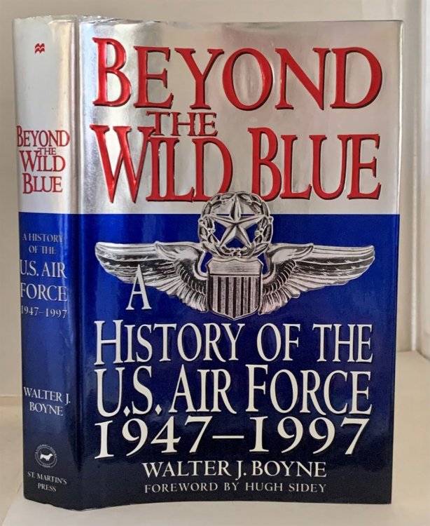 BEYOND THE WILD BLUE A History of the U. S. Air Force 1947-1997