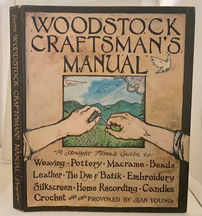Woodstock Craftsman's Manual A Straight Ahead Guide to: Weaving, Pottery, Macrame, Beads, Leather, etc.