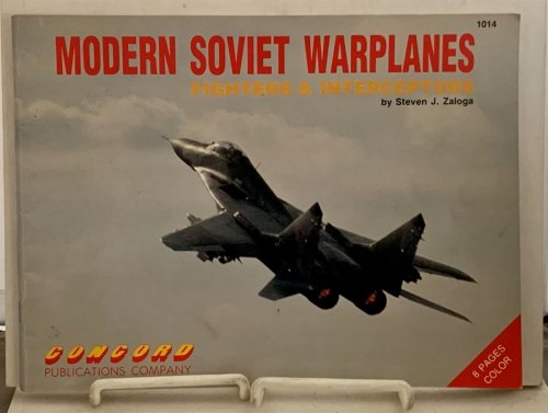 Modern Soviet Warplanes Fighters and Interceptors