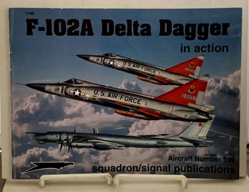 F-102A Delta Dagger in Action - Aircraft No. 199