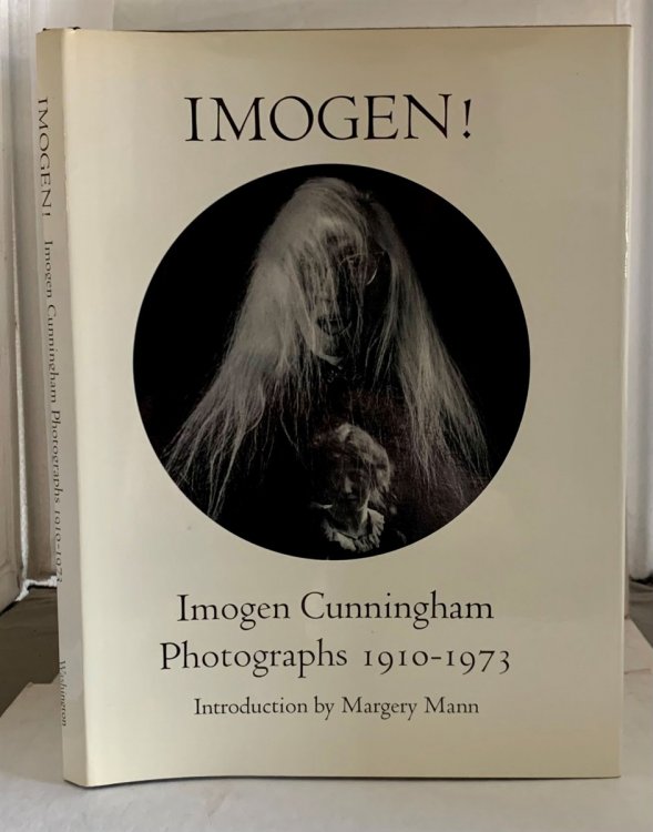 IMOGEN! Imogen Cunningham Photographs 1910-1973