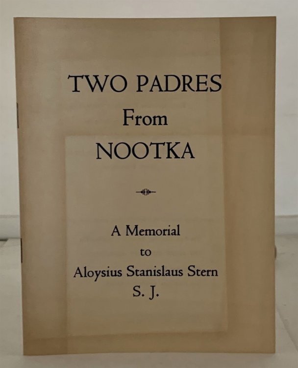 A Memorial to the Padre of Nootka Island A Memorial to Aloysius Stanislaus Stern, S. J.