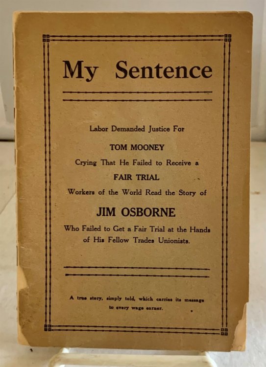 My Sentence Workers of the World Read the Story of Jim Osborne Who Failed to Get a Fair Trial At the Hands of His Fellow Trades Unionists