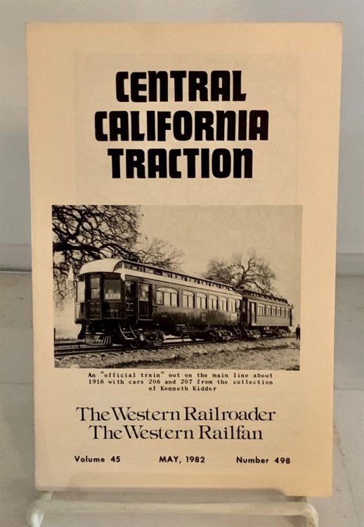 Central California Traction (The Western Railroader / the Western Railfan) May, 1982 (Vol. 45, No. 498)