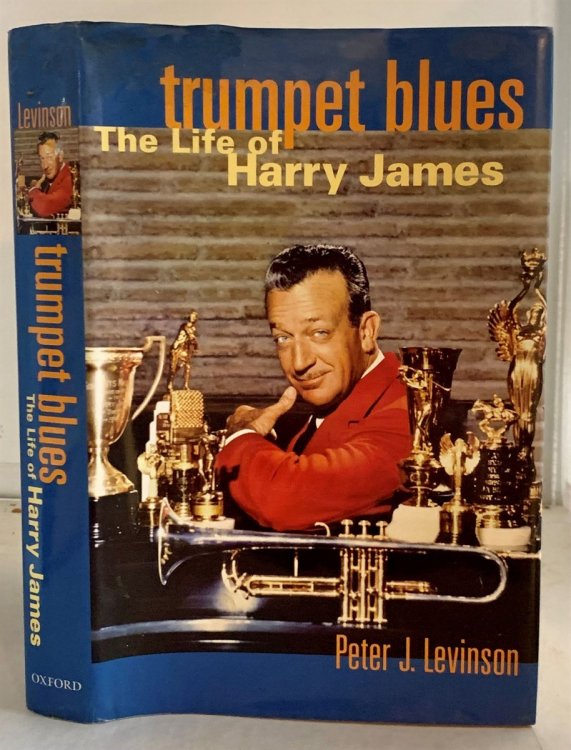 Trumpet Blues The Life of Harry James