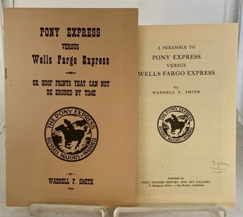 Pony Express Versus Wells Fargo Express, or Hoof Prints That Can Not be Eroded by Time (Also Includes the 