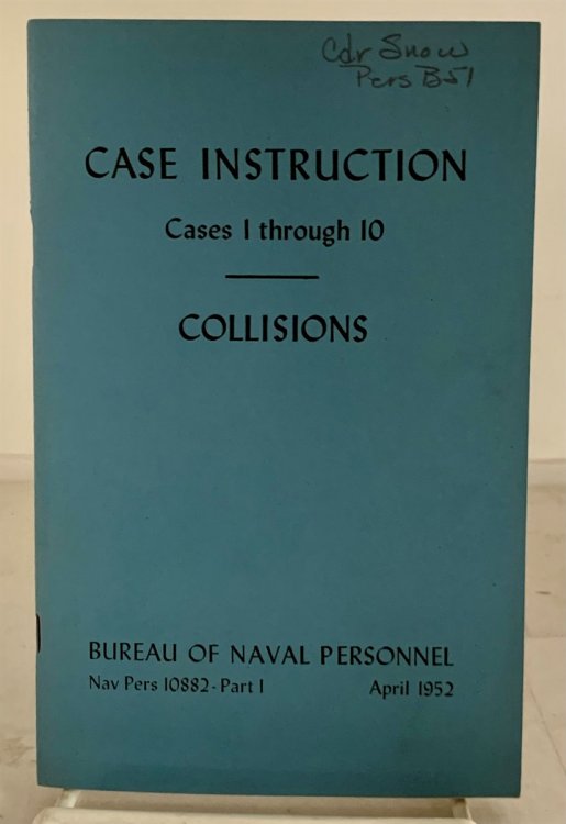 Case Instruction Cases 1 Through 10 Collisions (Nav Pers 10882 Part 1; April 1952)