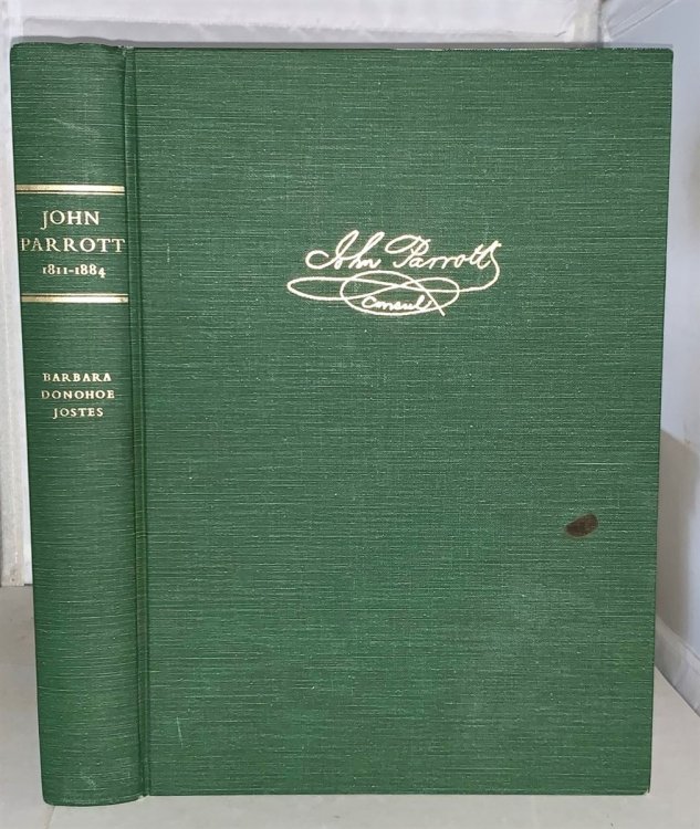 Selected Papers of an American Pioneer John Parrott 1811-1884