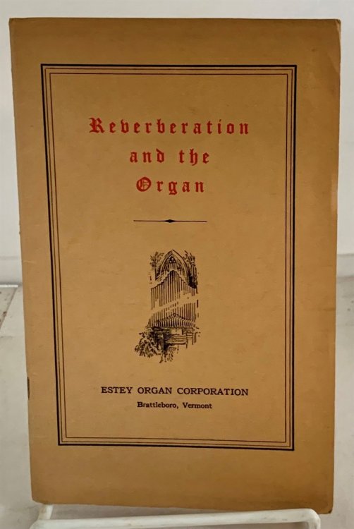 Reverberation and the Organ An Inquiry Into the Effects of Architectural Practices on Organ Pipes