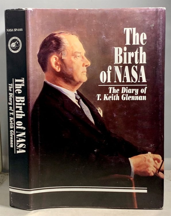 The Birth Of Nasa The Diary of T. Keith Glennan