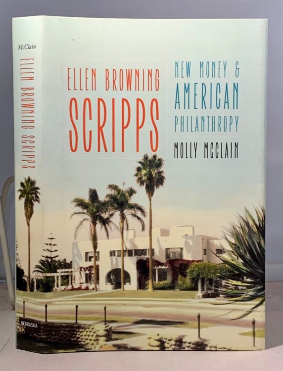 Ellen Browning Scripps New Money and American Philanthropy
