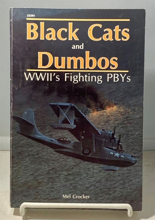 Black Cats and Dumbos Wwii's Fighting Pbys