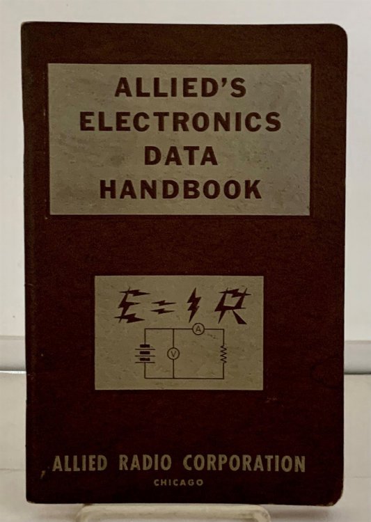 Allied's Electronics Data Handbook A Compilation of Formulas and Data Most Commonly Used in Field of Radio and Electronics