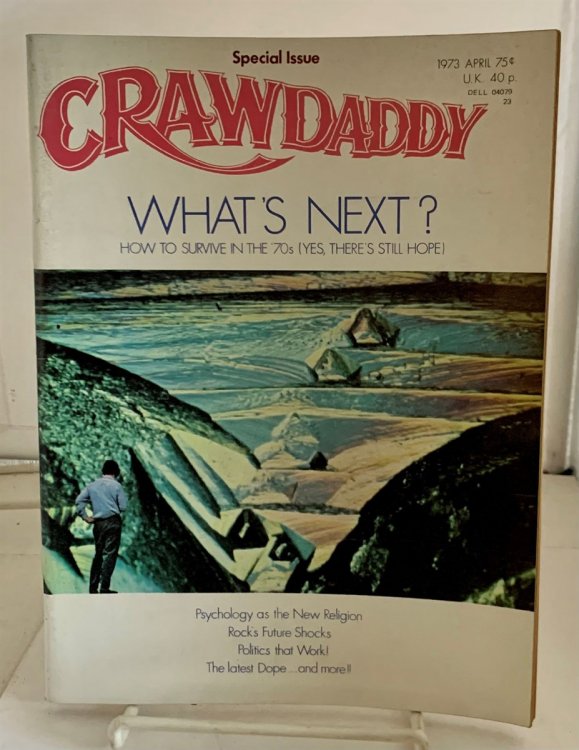 Crawdaddy: What's Next How to Survive in the 70's. April 1973 - Special Issue