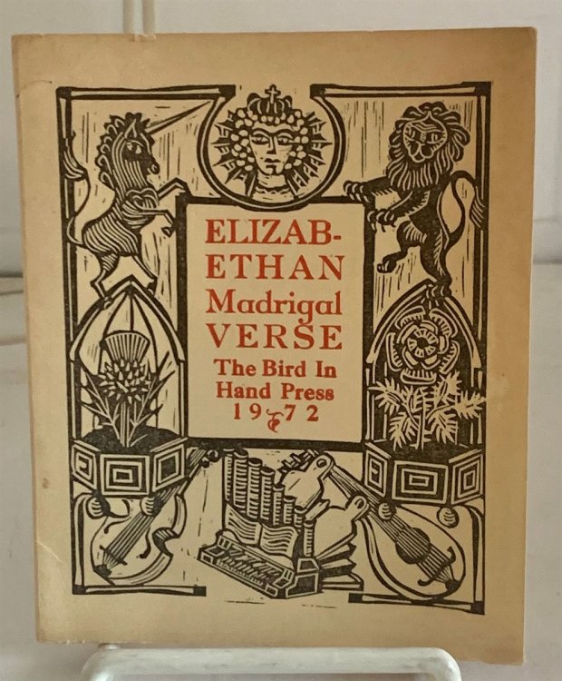 Elizabethan Madrigal Verse A Set of Six Madrigale Verses Chosen out of Divers Authors and Presented in a Style Similar to the Times in Which They Were Sung.