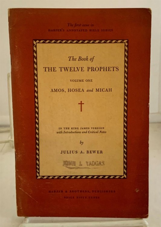 The Book of the Twelve Apostles Volume One: Amos, Hosea, and Micah in the King James Version with Introduction and Critical Notes