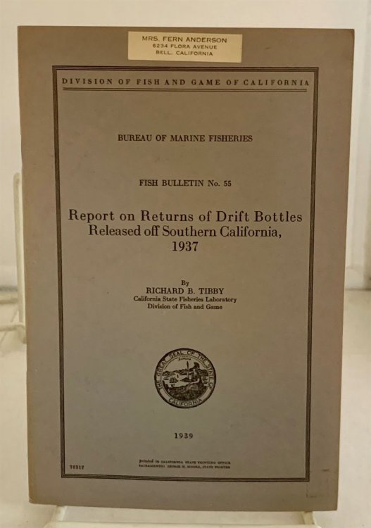 Report on Returns of Drift Bottles Released off Southern California, 1937 Fish Bulletin No. 55