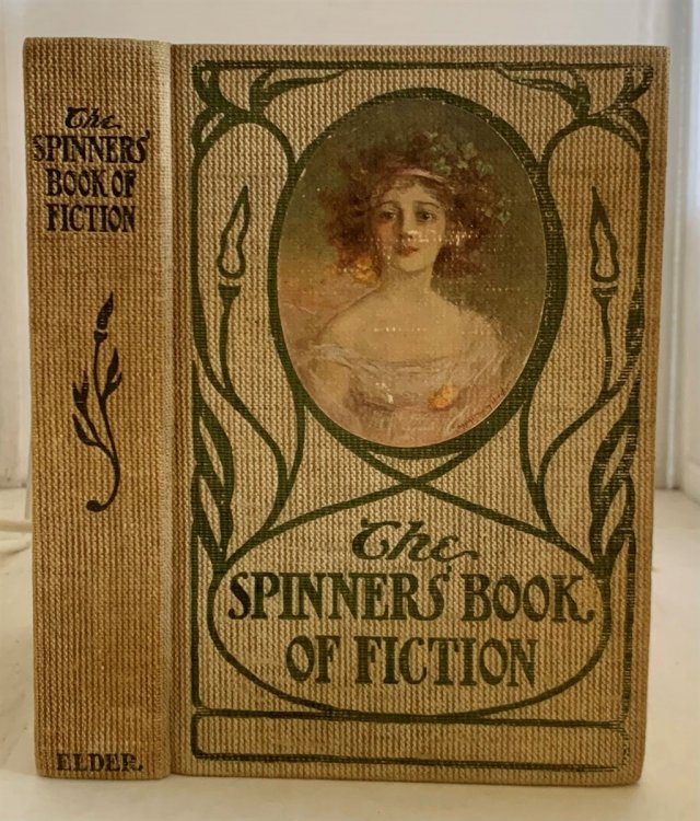The Spinners' Book of Fiction by Gertrude Atherton, Mary Austin, Geraldine Bonner, Mary Halleck Foote, Eleanor Gates, etc.