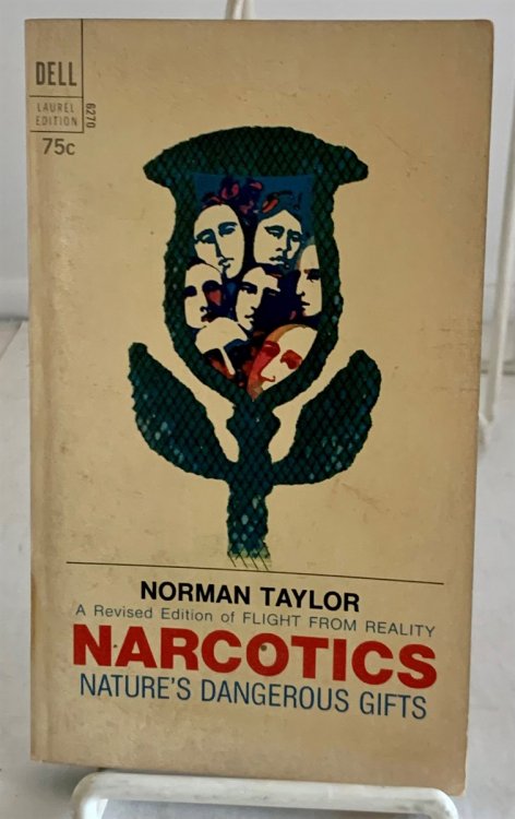 Narcotics: Nature's Dangerous Gifts A Revised Edition of 