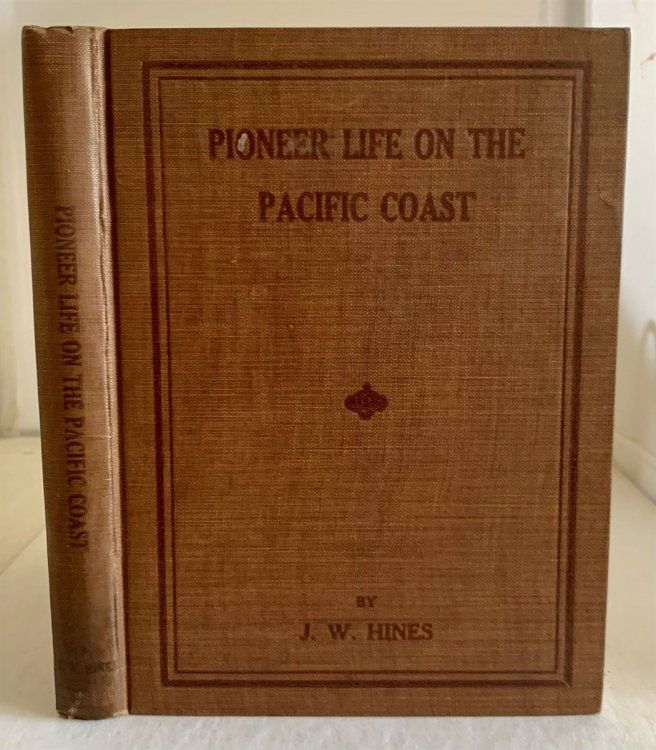 Pioneer Life on the Pacific Coast (Touching Incidents in the Life and Labors of a Pioneer on the Pacific Coast Since 1853