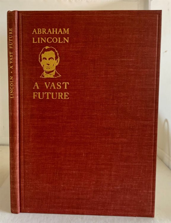 Abraham Lincoln: a Vast Future