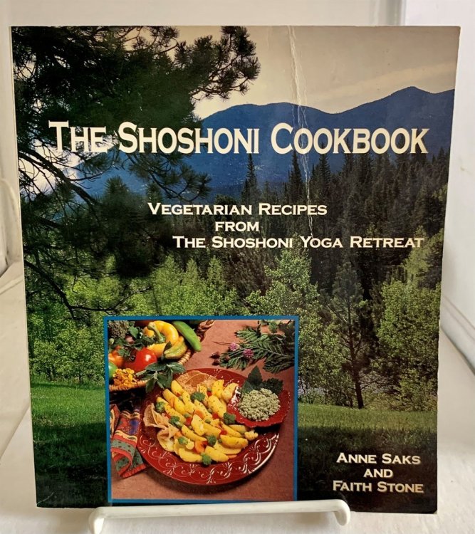 The Shoshoni Cookbook Vegetarian Recipes from the Shoshoni Yoga Retreat