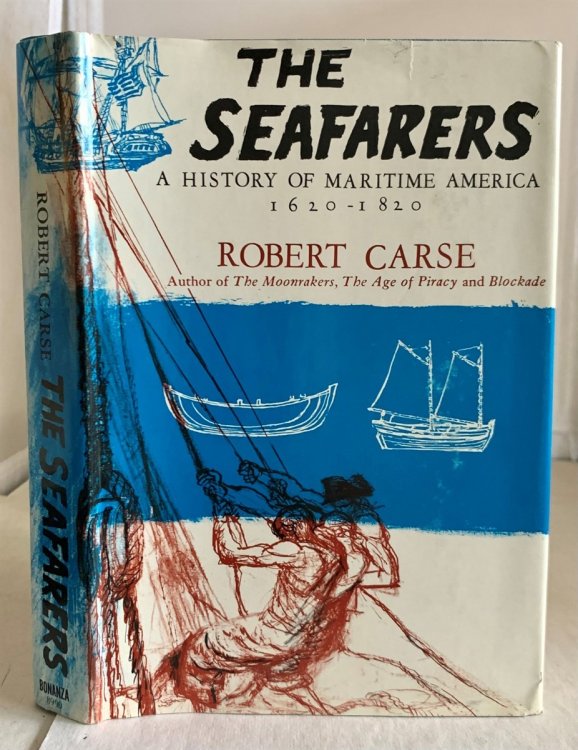 The Seafarers A History of Maritime America - 1620-1820