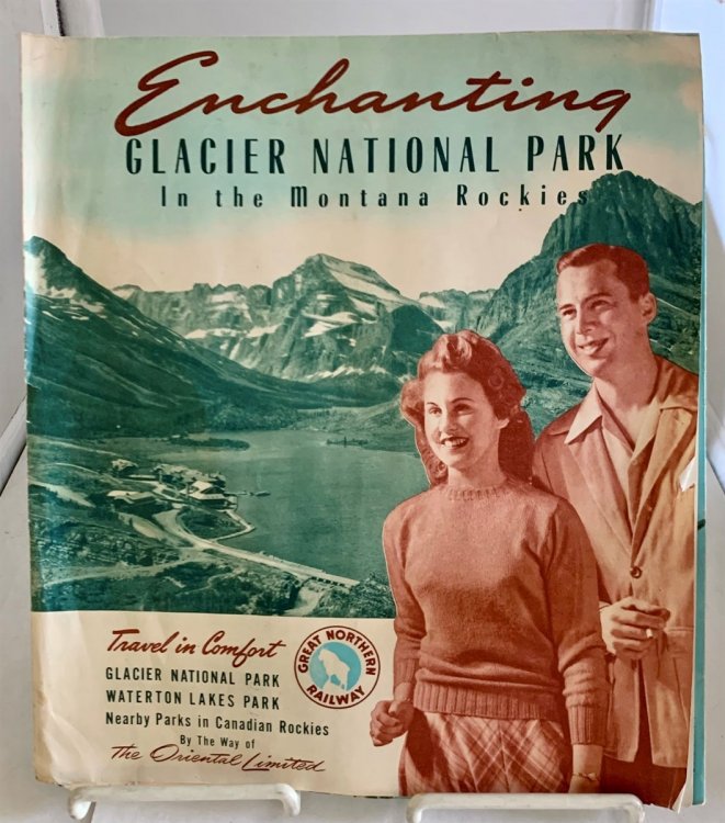 Enchanting Glacier National Park in the Montana Rockies Travel in Comfort - Glacier National Park - Waterton Lakes Park - Nearby Parks in Canadian Rockies by the Way of the Oriental Limited