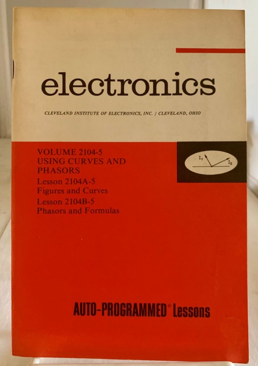 Electronics: Volume 2104-5 : Using Curves and Phasors