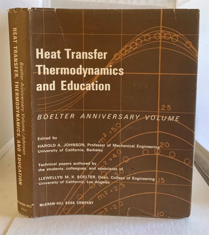 Heat Transfer Thermodynamics and Education Boelter Anniversary Volume