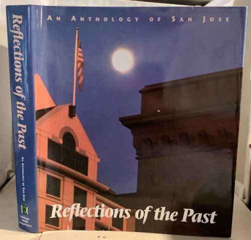 An Anthology Of San Jose Reflections of the Past