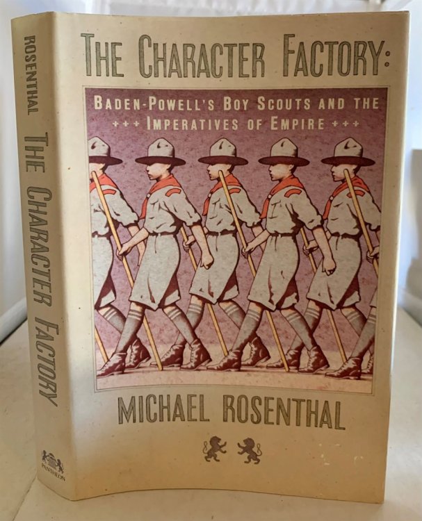 The Character Factory Baden-Powell's Boy Scouts and the Imperatives of Empire
