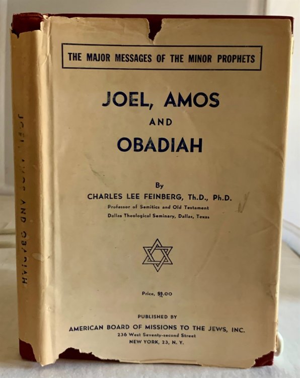 Joel: the Day of the Lord, Amos: the Righteousness of God and Obadiah: Doom Upon Edom The Major Messages of the Minor Prophets