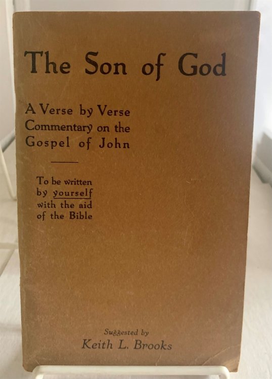 The Son of God A Verse by Verse Commentary on the Gospel of John, to be Written by Yourself with the Aid of the Bible