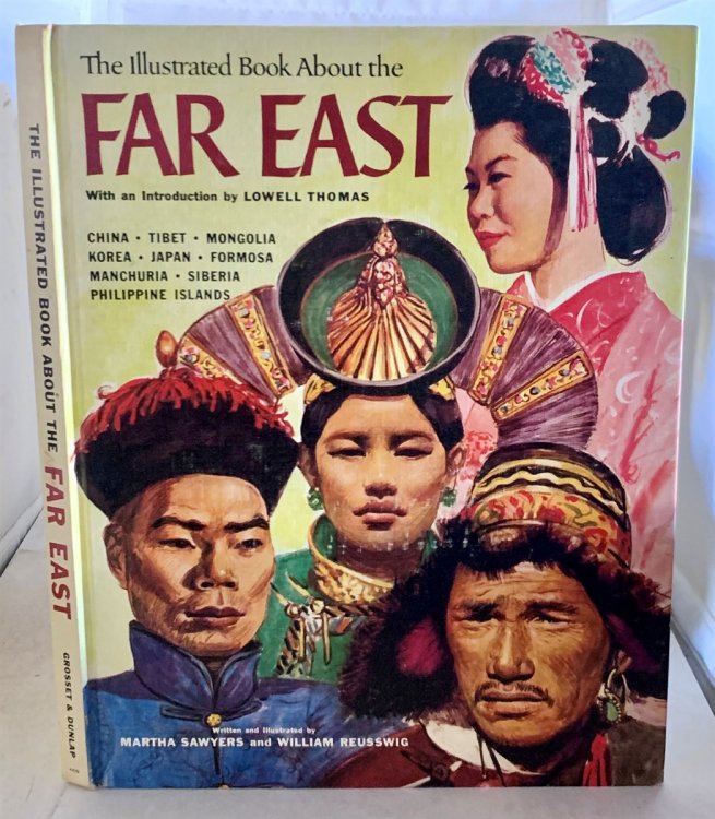 The Illustrated Book about the Far East China - Tibet - Mongolia - Korea - Japan - Formosa - Manchuria - Siberia - Philippine Islands
