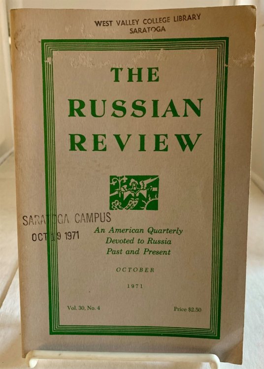 The Russian Review - an American Quarterly Devoted to Russia Past and Present October 1971; Vol. 30. No. 4