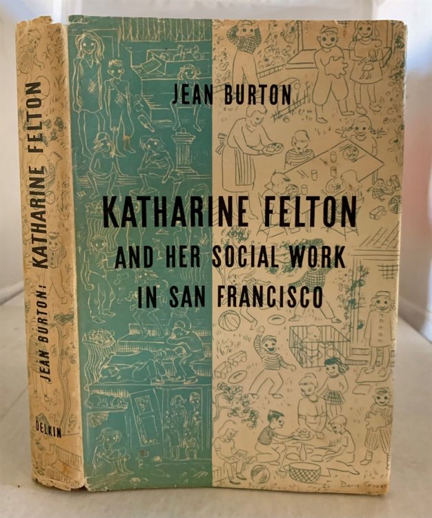 Katharine Felton and her Social Work in San Francisco