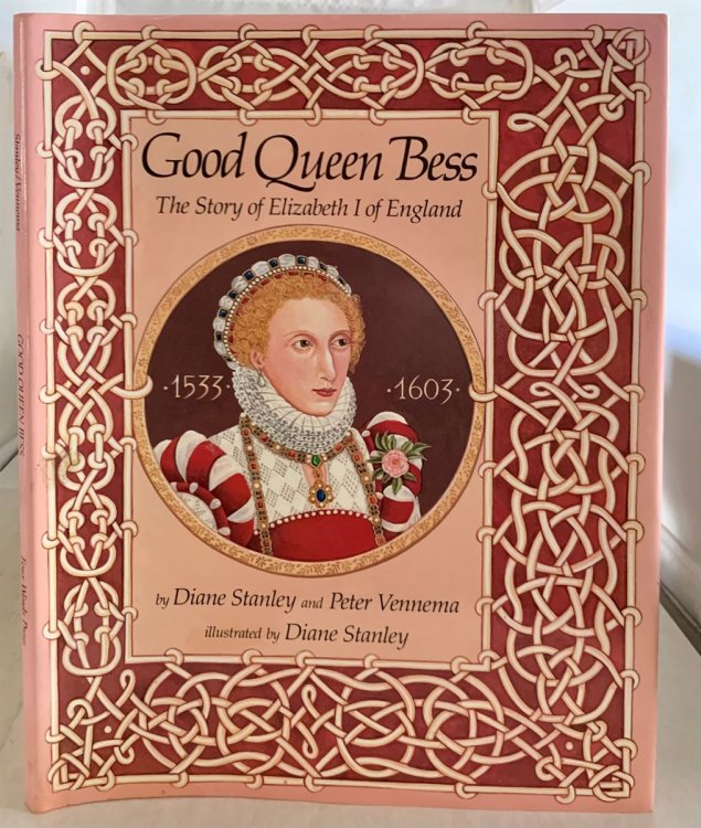 Good Queen Bess The Story of Elizabeth I of England