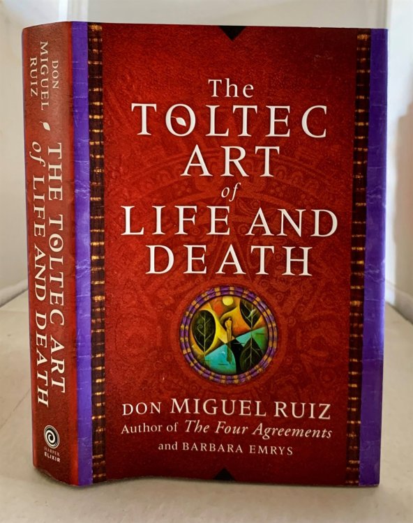 The Toltec Art of Life and Death A Story of Discovery