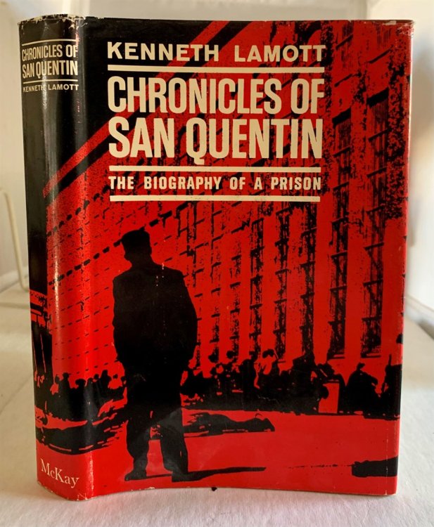 The Chronicles of San Quentin The Biography of a Prison