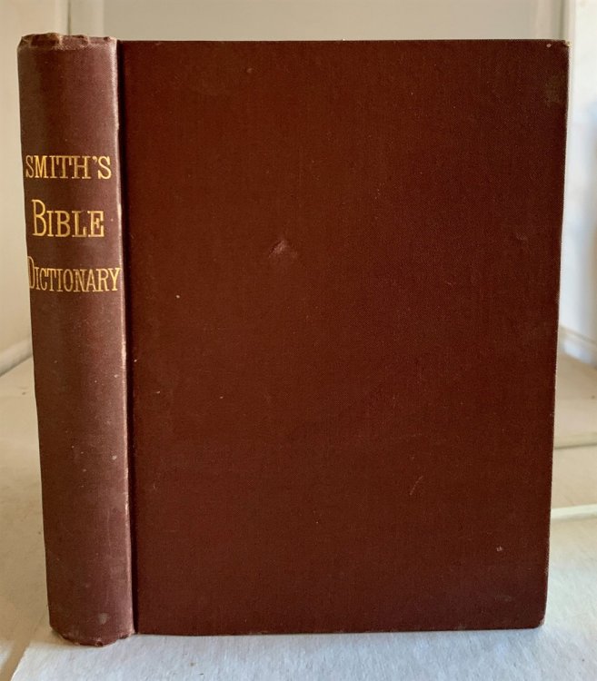 Dictionary Of The Bible Comprising Its Antiquity, Geography, Biography and Natural History
