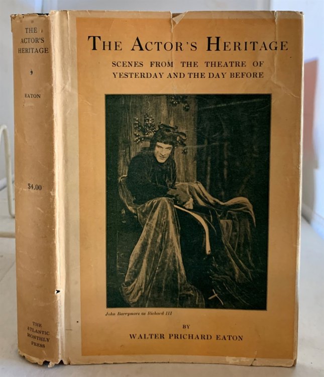 The Actor's Heritage; Scenes from the Theatre of Yesterday and the Day Before,