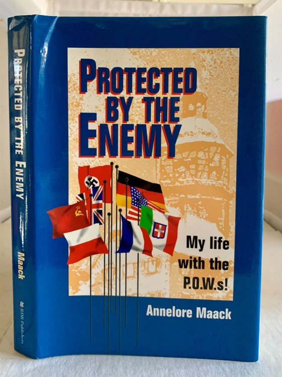 Protected by the Enemy My Life with the P. O. W. S!
