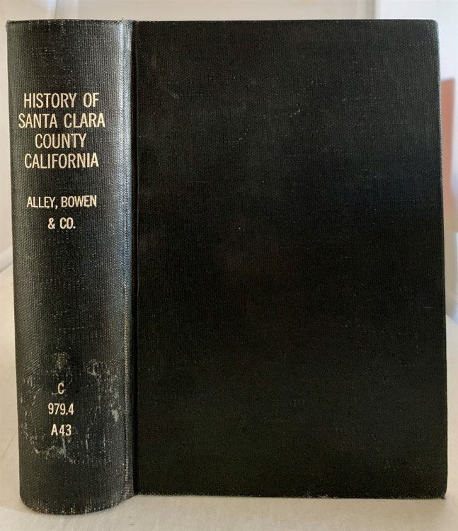 History of Santa Clara County, California Including its Geography, Geology, Topography, Climatography and Description . 1881 [Leather Bound]