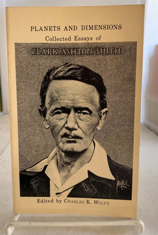 Planets And Dimensions Collected Essays of Clark Ashton Smith